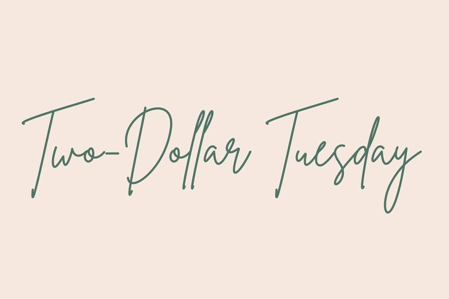 Two Dollar Tuesday